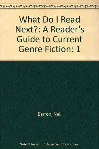 What Do I Read Next?: A Reader's Guide to Current Genre Fiction (9780787633912) by Barron, Neil; Barton, Tom; Burt, Daniel S.; Hudak, Melissa; Meredith, D. R.; Ramsdell, Kristin; Schantz, Tom; Schantz, Enid