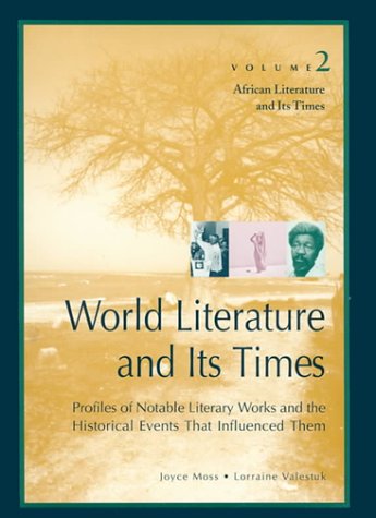 Beispielbild fr African Literature and Its Times : Profiles of Notable Literary Works and the Historical Events That Influenced Them zum Verkauf von Better World Books