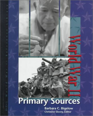 Imagen de archivo de World War II Reference Library: Primary Sources a la venta por ThriftBooks-Dallas