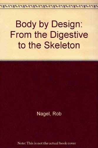 Beispielbild fr Body by Design : From the Digestive to the Skeleton zum Verkauf von Better World Books