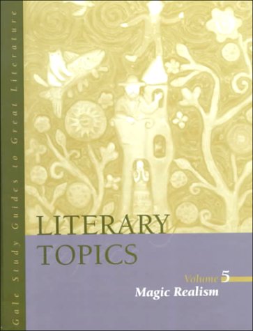 9780787639723: Literary Topics: Magic Realism (Literary Topics Series)