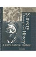 Slavery Throughout History Reference Library: Cumulative Index (9780787640392) by Benson, Sonia G.; Carnagie, Julie L.