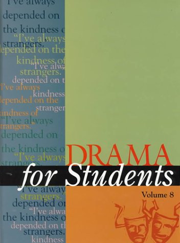 Imagen de archivo de Drama for Students: Presenting Analysis, Context and Criticism on Commonly Studied Dramas, Volume 8 a la venta por Irish Booksellers