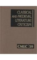 9780787643812: Classical and Medieval Literature Criticism: Vol 39