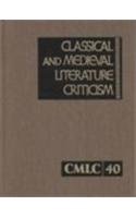 9780787643829: Classical and Medieval Literature Criticism: Excerpts from Criticism of the Works of World Authors from Classical Antiquity Through the Fourteenth Century, from the First Appraisals to Current ev: 40