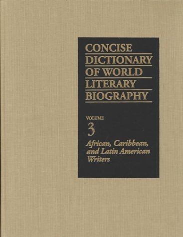 Stock image for Concise Dictionary of World Literary Biography: African, Caribbean, and Latin-American Writers for sale by RPL Library Store