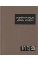 Twentieth-Century Literary Criticism, Vol. 99 - Baise, Jennifer, Pavlovski, Linda, Ligotti, Thomas