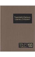 Stock image for Twentieth-Century Literary Criticism, Vol. 100 for sale by BooksRun