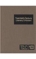9780787645632: Twentieth-Century Literary Criticism, Vol. 103