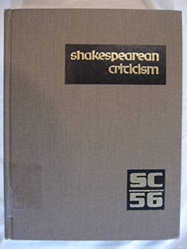 Volume 56 Shakespeare Criticism: Excerpts from the Criticism of William Shakespeare's Plays and Poetry, from the First Published Appraisals to Current Evaluations (Shakespearean Criticism (Gale Res)) (9780787646943) by Lee, Michelle