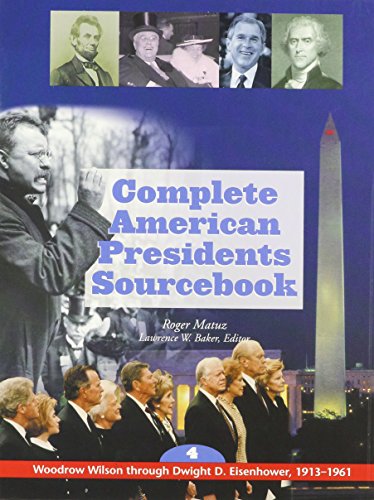 Beispielbild fr Complete American Presidents Sourcebook (Volume 4 - Woodrow Wilson through Dwight D. Eisenhower, 1913-1961) zum Verkauf von The Book Cellar, LLC