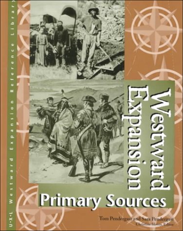 Stock image for Westward Expansion : Primary Sources for sale by Better World Books: West