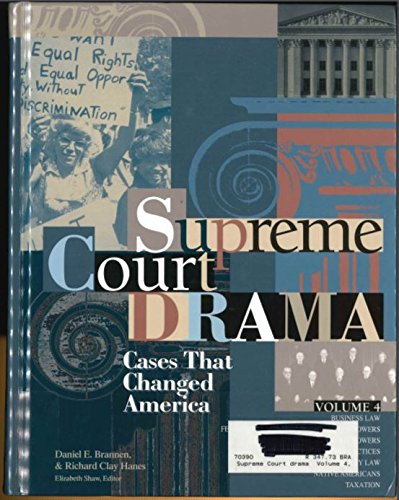 Supreme Court Drama: Cases That Changed America: 004 (9780787648817) by Daniel E. Brannen; Richard Clay Hanes