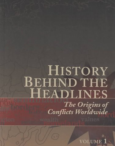 Beispielbild fr History Behind the Headlines Vol. 1 : The Origins of Conflicts Worldwide zum Verkauf von Better World Books: West