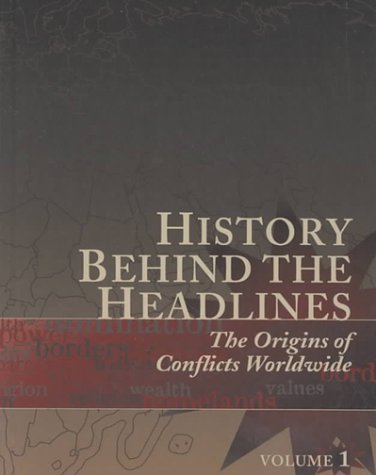 Imagen de archivo de History Behind the Headlines Vol. 1 : The Origins of Conflicts Worldwide a la venta por Better World Books: West