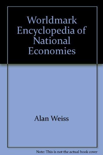 Worldmark Encyclopedia of National Economies (9780787649579) by Alan Weiss