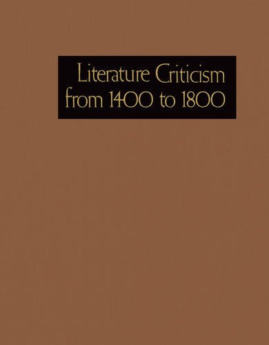 Beispielbild fr Literature Criticism from 1400 to 1800: Critical Discussion of the Works of Fifteenth-, Sixteenth-, Seventeenth-, and Eighteenth-Century Novelists, Poets, Playwrights, Philosophers, and othe zum Verkauf von Anderson Book