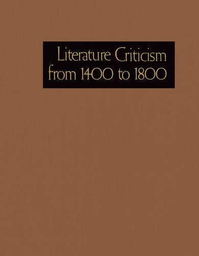 Imagen de archivo de Literature Criticism from 1400 to 1800: Critical Discussion of the Works of Fifteenth-, Sixteenth-, Seventeenth-, and Eighteenth-Century Novelists, Poets, Playwrights, Philosophers, and othe a la venta por Anderson Book