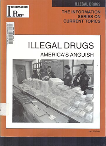 Imagen de archivo de Information Plus Illegal Drugs 2001 : America's Anguish a la venta por Better World Books