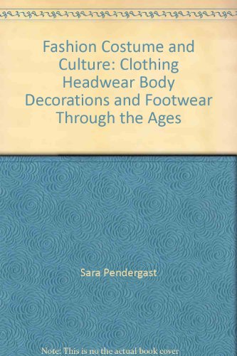 Stock image for Fashion, Costume, and Culture : Clothing, Headwear, Body Decorations, and Footwear Through the Ages for sale by Better World Books: West