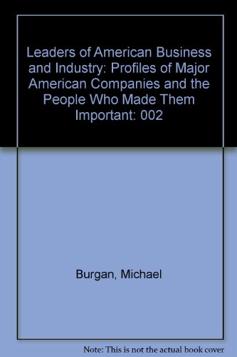 Beispielbild fr Leaders of American Business and Industry: Profiles of Major American Companies and the People Who Made Them Important: 002 zum Verkauf von Irish Booksellers