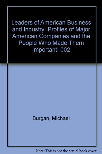 Stock image for Leaders of American Business and Industry: Profiles of Major American Companies and the People Who Made Them Important: 002 for sale by Irish Booksellers