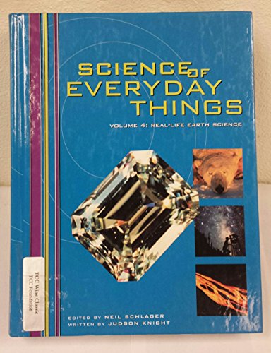 Beispielbild fr Science of Everyday Things Vol. 4 : Real Life Earth Science zum Verkauf von Better World Books