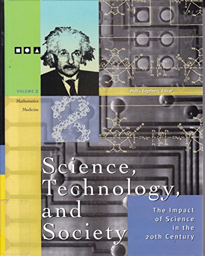 Beispielbild fr Science, Technology and Society: The Impact of Science Throughout History: the Impact of Science in the 20th Century - Volume 2: Mathematics & Medicine (Volume 2) zum Verkauf von Better World Books