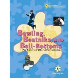 Beispielbild fr Bowling, Beatniks, and Bell-Bottoms : Pop Culture of 20th-Century America zum Verkauf von Better World Books: West