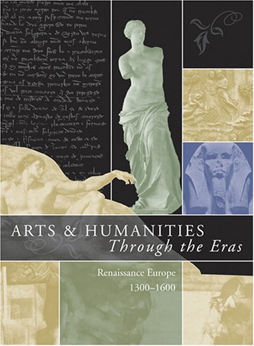 Stock image for Arts and Humanities Through the Eras Vol. 1 : Renaissance Europe (1300-1600) for sale by Better World Books