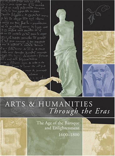 Stock image for Arts & Humanities Through the Eras: The Age of the Baroque and Enlightenment (1600-1800) (Arts and Humanities Through the Eras, 2) for sale by BooksRun