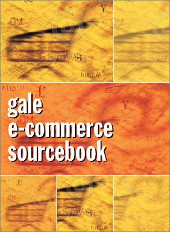 Gale E-Commerce Sourcebook Complete Two Volume Set (9780787657505) by Baker, Deborah J.