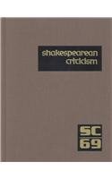 Shakespearean Criticism: Excerpts from the Criticism of William Shakespeare's Plays & Poetry, from the First Published Appraisals to Current Ev - Lynn Zott