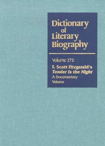 Imagen de archivo de Dictionary of Literary Biography: "Tender is the Night": a Documentary Volume Vol 273 a la venta por Anybook.com