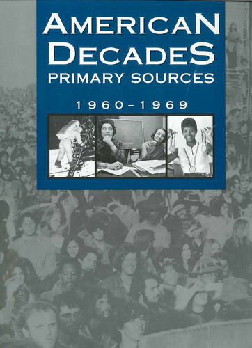 Beispielbild fr American Decades Primary Sources: 1960-1969 (American Decades Primary Sources, 7) zum Verkauf von HPB-Red