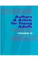 9780787666460: Authors and Artists for Young Adults: A Biographical Guide to Novelists, Poets, Playwrights Screenwriters, Lyricists, Illustrators, Cartoonists, ... 58 (Authors & Artists for Young Adults)
