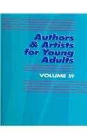 9780787666477: Authors and Artists for Young Adults: A Biographical Guide to Novelists, Poets, Playwrights Screenwriters, Lyricists, Illustrators, Cartoonists, ... 59 (Authors & Artists for Young Adults)