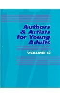 Stock image for Authors and Artists for Young Adults: A Biographical Guide to Novelists, Poets, Playwrights Screenwriters, Lyricists, Illustrators, Cartoonists, . (Authors and Artists for Young Adults, 62) for sale by Irish Booksellers