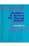 Imagen de archivo de Authors and Artists for Young Adults: A Biographical Guide to Novelists, Poets, Playwrights Screenwriters, Lyricists, Illustrators, Cartoonists, . (Authors and Artists for Young Adults, 64) a la venta por Irish Booksellers