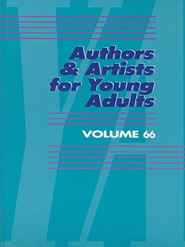 9780787666545: Authors and Artists for Young Adults: A Biographical Guide to Novelists, Poets, Playwrights Screenwriters, Lyricists, Illustrators, Cartoonists, ... 66 (Authors & Artists for Young Adults)