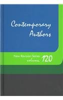 Beispielbild fr Contemporary Authors New Revision Series: A Bio-Bibliographical Guide to Current Writers in Fiction, General Non-Fiction, Poetry, Journalism, Drama, . (Contemporary Authors New Revision, 120) zum Verkauf von Irish Booksellers