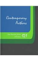 Stock image for Contemporary Authors New Revision Series: A Bio-Bibliographical Guide to Current Writers in Fiction, General Non-Fiction, Poetry, Journalism, Drama, . (Contemporary Authors New Revision, 121) for sale by Irish Booksellers