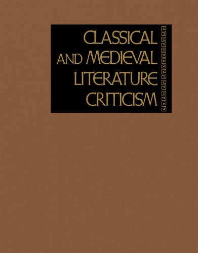 9780787667665: Classical and Medieval Literature Criticism: Criticism of the Works of World Authors from Classical Antiquity Through the Fourteenth Century, from the First Appraisals to Current Evaluations
