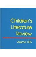 Children's Literature Review: Excerts from Reviews, Criticism, and Commentary on Books for Children and Young People (Children's Literature Review, 106) (9780787667801) by Burns, Tom