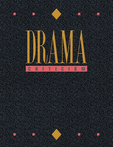 Stock image for Drama Criticism: Excerpts from Criticism of the Most Significant and Widely Studied Dramatic Works: 24 [Hardcover] Sisler, Timothy J for sale by Gareth Roberts