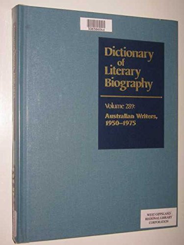 Stock image for Dictionary of Literary Biography: Australian Writers, 1950-1975, vol. 289 for sale by FOLCHATT