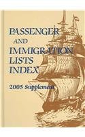 Beispielbild fr Passenger and Immigration Lists: Index Supplement 2005 zum Verkauf von ThriftBooks-Atlanta