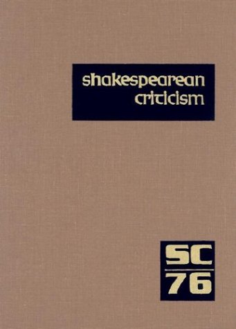 9780787670061: Shakespearean Criticism: Criticism of William Shakespeare's Plays and Poetry, from the First Published Appraisals to Current Evaluations: 76