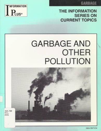 Stock image for Information Plus : Garbage and Other Pollution for sale by Better World Books