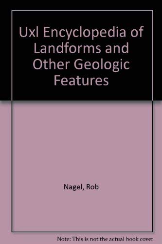 Stock image for UXL Encyclopedia of Landforms and Other Geologic Features for sale by Better World Books